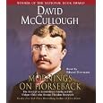 Mornings On Horseback: The Story of an Extraordinary Family, a Vanished Way of Life, and the Unique... by David McCullough and Edward Herrmann