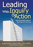Leading with inquiry & action : how principals improve teaching and learning