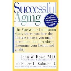 Successful Aging: The MacArthur Foundation Study shows you how the lifestyle choices you make now- -more than heredity--determine your health
