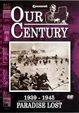 Review Oracle Home Entertainment Limited  / Our Century 1939 - 1945 - Paradise Lost