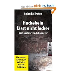 Huckebein l�sst nicht locker: Die Spur f�hrt nach Hannover