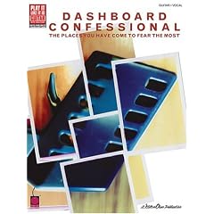 DASHBOARD CONFESSIONAL THE   PLACES YOU HAVE COME TO FEAR THE MOST GUITAR VOCAL (Play It Like It Is)
