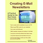 Click here to buy Creating E-Mail Newsletters - A Practical Guide for the Real Estate Community by Al Kernek.