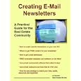  Creating E-Mail Newsletters - A Practical Guide for the Real Estate Community 