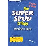 The Super Spud Trilogyby Michael Diack