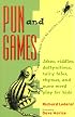 Pun and Games: Jokes, Riddles, Daffynitions, Tairy Fales, Rhymes, and More Word Play for Kids
