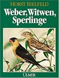 Weber, Witwen, Sperlinge.