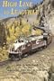 High Line to Leadville: A mile by mile guide for the Leadville, Colorado & Southern Railroad