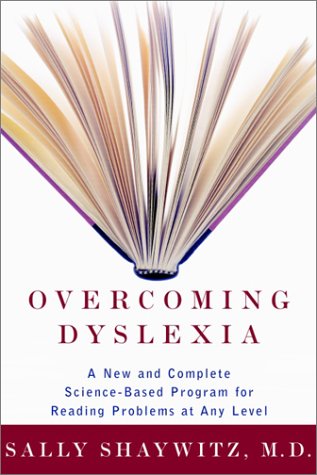 Overcoming Dyslexia: A New and Complete Science-Based Program for Reading Problems at Any Level