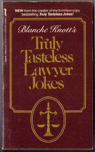 Blanche Knott's Truly Tasteless Lawyer Jokes