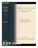 Produkt-Bild: History of the Jews after the Fall of the Jewish State / by Ismar Elbogen
