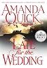 Late for the Wedding (Quick, Amanda  (Large Print))