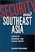 Security and Southeast Asia: Domestic, Regional, and Global Issues