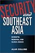 Security and Southeast Asia: Domestic, Regional, and Global Issues