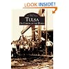 Tulsa Oil Capital of the World  (OK)  (Images of America)