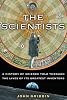 The Scientists: A History of Science Told Through the Lives of Its Greatest Inventors