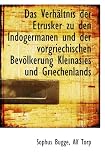 Das Verhältnis der Etrusker zu den Indogermanen und der vorgriechischen Bevölkerung Kleinasies und G - Sophus Bugge