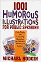 1001 Humorous Illustrations for Public Speaking: Fresh, Timely and Compelling Illustrations for Preachers, Teachers and Speakers