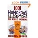 1001 Humorous Illustrations for Public Speaking: Fresh, Timely, and Compelling Illustrations for Preachers, Teachers, and Speakers