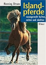 Islandpferde: Rassegerecht halten, reiten und züchten