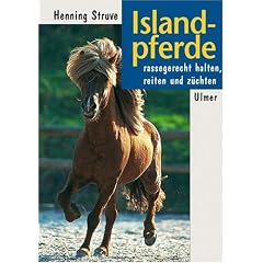 Islandpferde: Rassegerecht halten, reiten und z�chten