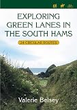 Exploring Green Lanes in the South Hams: 25 Circular Walks