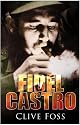 Fidel Castro: A Biography