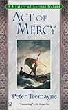  : Act of Mercy (Sister Fidelma Mysteries)