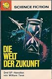 Produkt-Bild: Die Welt der Zukunft - Drei SF-Novellen (Mord nach Wahl - Feuerwasser - Winthrop war stur)