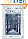Ethnography for Marketers: A Guide to Consumer Immersion