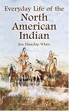 Everyday Life of the North American Indian