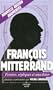 Fran�ois Mitterrand, Pens�es, r�pliques et anecdotes