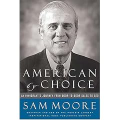 American By Choice: An Immigrant's Journey from Door-to-Door Sales to CEO: Sam Moore
