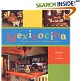 Mexicocina: The Spirit and Style of the Mexican Kitchen