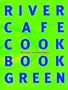 RIVER CAFE COOKBOOK