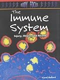The immune system : injury, illness and health