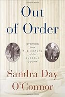Out of Order: Stories from the History of the Supreme Court