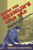 Inside the Kremlin's Cold War: From Stalin to Khrushchev