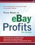 Three Weeks to eBay Profits: Go from Beginner to Successful Seller in Less than a Month