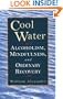 Cool Water: Alcoholism, Mindfulness, and Ordinary Recovery