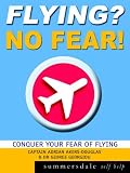 Flying? No Fear! (Summersdale Self-help)