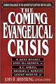 The Coming Evangelical Crisis: Current Challenges to the Authority of Scripture and the Gospel