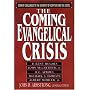 The Coming Evangelical Crisis: Current Challenges to Authority of Scripture and the Gospel