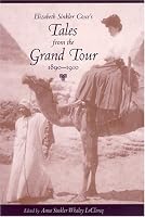 Elizabeth Sinkler Coxe's Tales from the Grand Tour, 1890-1910 (Women's Diaries and Letters of the South)