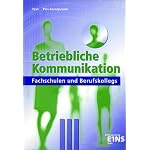 Betriebliche Kommunikation. Lehr-Fachbuch: Fachschulen und Berufskollegs Lehr-/Fachbuch