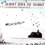 Shimmy Down the Chimney: A Country Christmas