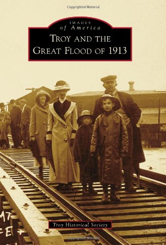troy and the great flood of 1913 images of america