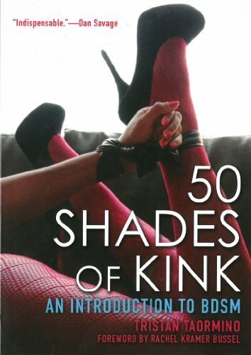 50 Shades of Kink: An Introduction to BDSM by Taormino, Tristan (2014) Paperback