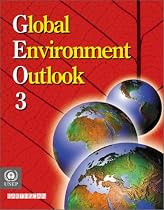 Global Environment Outlook 3: Past, Present and Future Perspectives