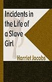 Incidents in the Life of a Slave Girl